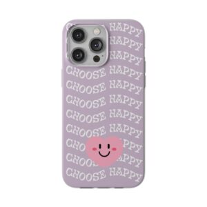 Flexi Phone Case: Choose Happy, Cute Phone Cover, Positive Vibes Gift, Inspirational Smartphone Case, Self-Care Accessory